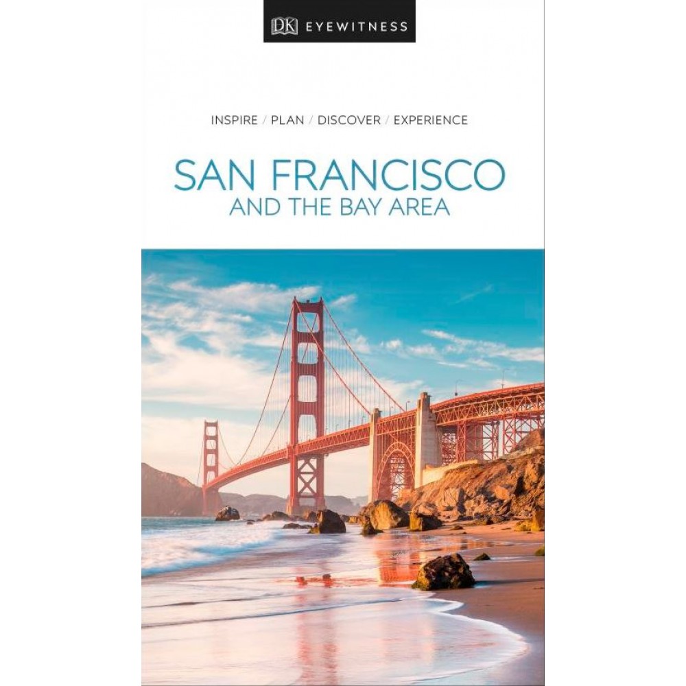 San Francisco and the Bay Area Eyewitness Travel Guide